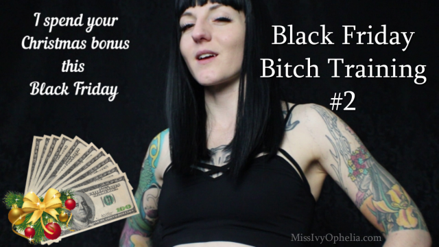 Black Friday Bitch Training 2 video from Miss Ivy Ophelia
