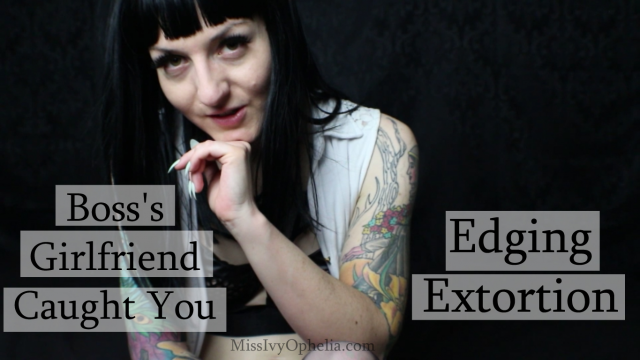 Boss's Girlfriend Caught You - Edging Extortion video from Miss Ivy Ophelia