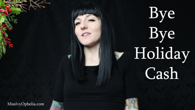 Bye Bye Holiday Cash video from Miss Ivy Ophelia