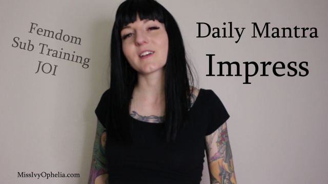 Daily Mantra - Impress video from Miss Ivy Ophelia