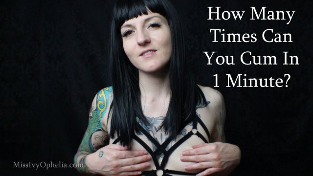 How Many Times Can You Cum In 1 Minute? video from Miss Ivy Ophelia