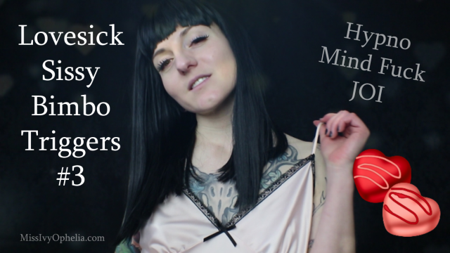 Lovesick Sissy Bimbo Triggers 3 video from Miss Ivy Ophelia