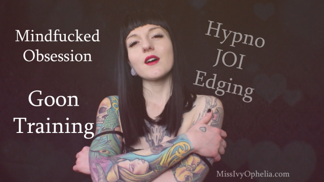 Mindfucked Obsessed Goon Training video from Miss Ivy Ophelia