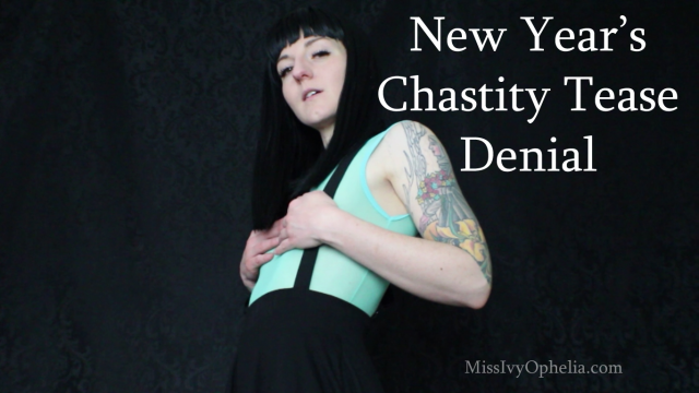 New Year's Chastity Tease Denial video from Miss Ivy Ophelia