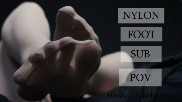 Nylon Foot Sub POV video from Miss Ivy Ophelia
