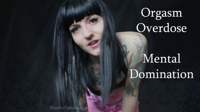 Orgasm Overdose Mental Domination video from Miss Ivy Ophelia