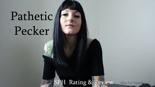 Pathetic Pecker SPH Rating and Review video from Miss Ivy Ophelia