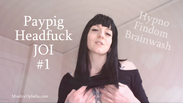 Paypig Headfuck JOI 1 video from Miss Ivy Ophelia