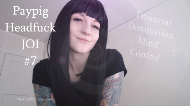 Paypig Headfuck JOI 7 video from Miss Ivy Ophelia
