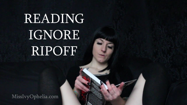 Reading Ignore Ripoff video from Miss Ivy Ophelia