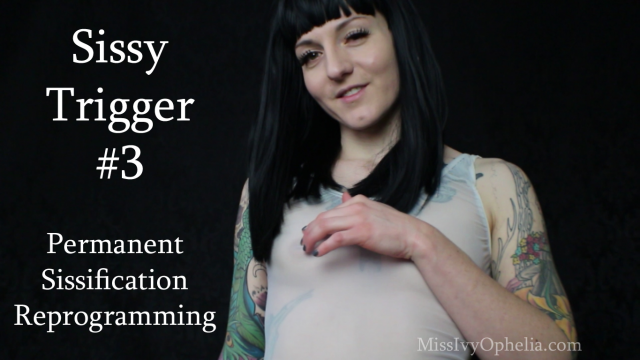 Sissy Trigger 3 video from Miss Ivy Ophelia