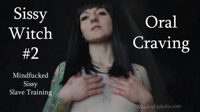 Sissy Witch 2 - Oral Craving video from Miss Ivy Ophelia