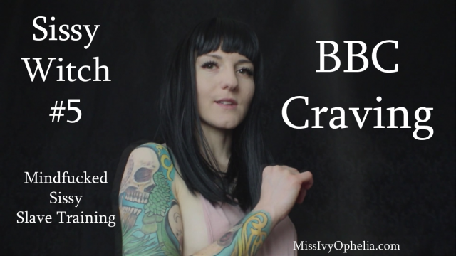 Sissy Witch 5 - BBC Craving video from Miss Ivy Ophelia