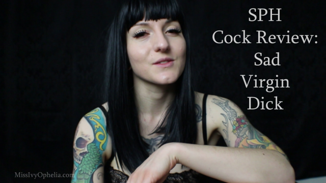 SPH Cock Review - Sad Virgin Dick video from Miss Ivy Ophelia