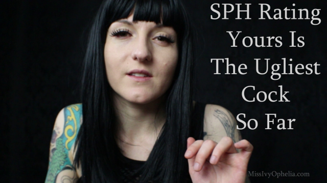 SPH Rating: Yours Is The Ugliest Cock So Far video from Miss Ivy Ophelia