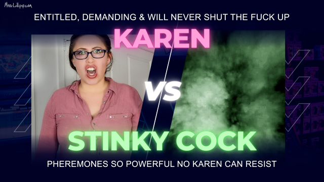 Karen Vs Stinky Cock! The Power of Pheremones! video from Lacey Royce