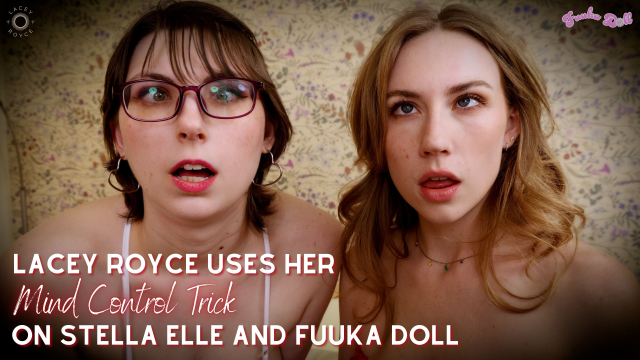 Lacey Royce Uses Her Mind Control Trick On Stella Elle and Fuuka Doll video from Lacey Royce