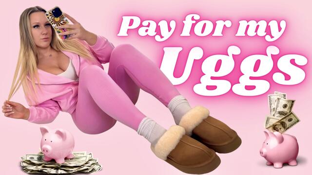 Pay For My Uggs video from MistressMolly77