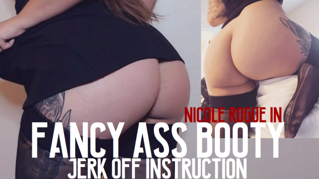 Fancy Ass Booty JOI & Countdown video from Nicoleroguexx