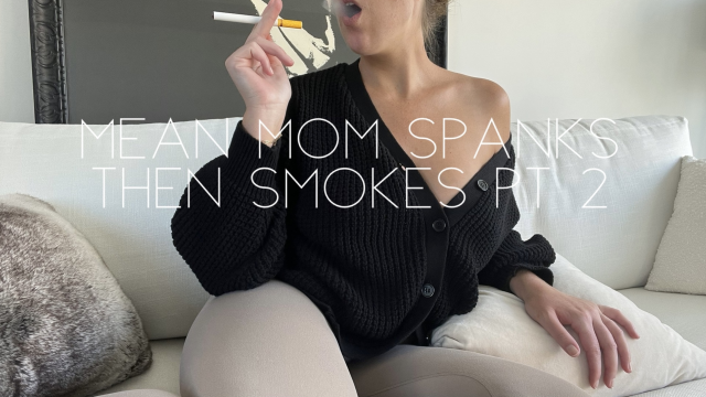 Mean step-mom spanks and smokes pt 2 video from Nicolette Bloom