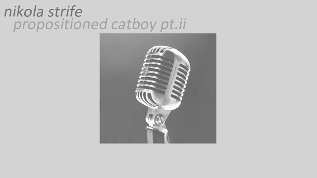 Propositioned Catboy Pt.II video from Nikola Strife