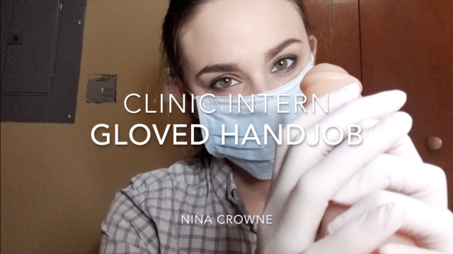 Clinic Intern Gloved Handjob video from Nina Crowne