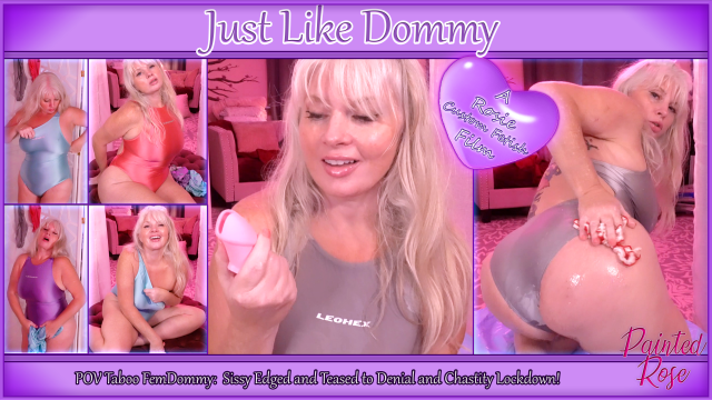 Just Like Dommy - Sissys Tease, Edge, Denial, Chastity Lockdown video from PaintedRose