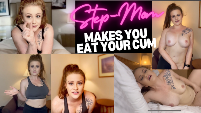 Stepmoms Makes You Eat Your Cum