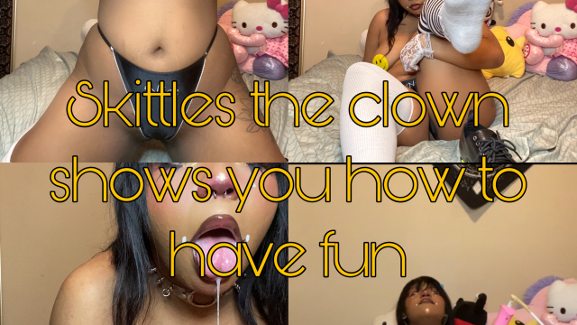 Skittles the clown shows you how to have fun video from Lewdiepeach