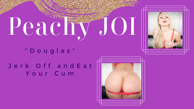 Personalised JOI and CEI - Douglas video from PeachySkye