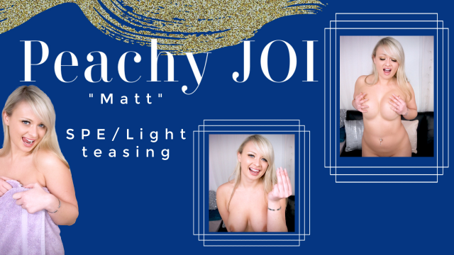Personalised JOI with SPE/Teasing video from PeachySkye