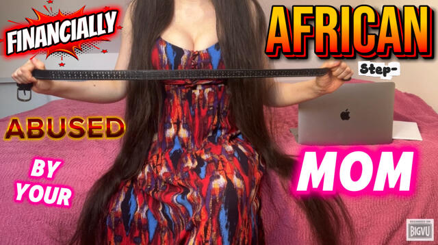 FINANCIALLY ABUSED BY YOUR AFRICAN STEP-MOM video from Princess Rapunzel