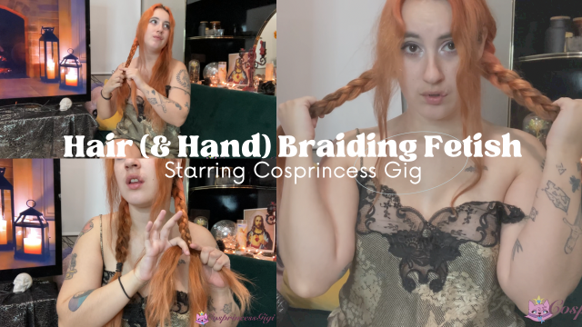 Hair Braiding Fetish video from Cosprincess Gigi