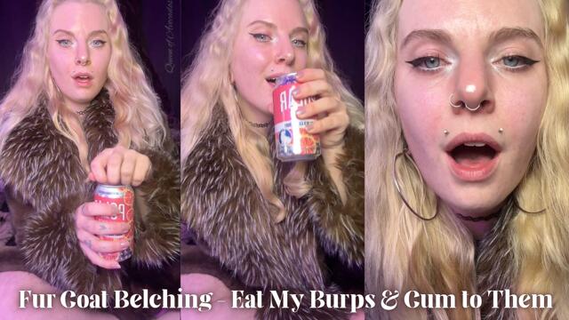 Fur Coat Belching - Eat My Burps & Cum to Them video from Queen Of Avocados