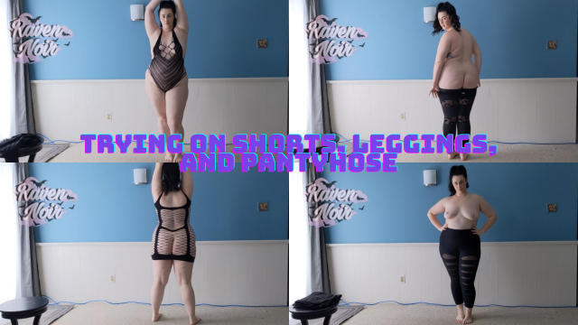 Trying on Shorts Leggings and Pantyhose video from Raven Noir