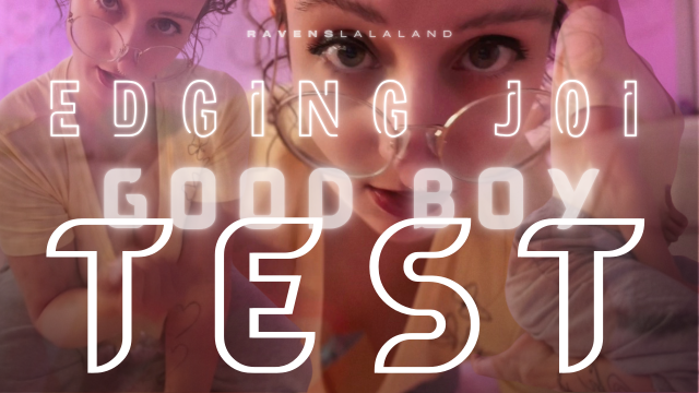 Edging JOI: Good Boy Test video from RAVEN