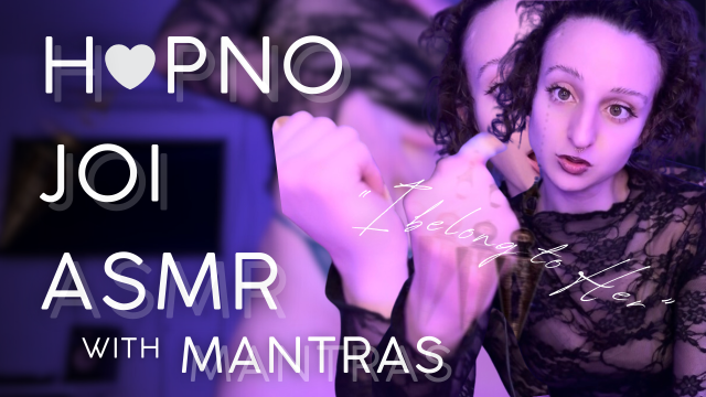 Mindfuck JOI ASMR with Mantras: I Belong to Her video from RAVEN