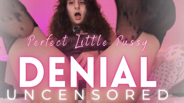 Perfect Little Pussy Denial UNCENSORED video from RAVEN