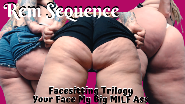 Facesitting Trilogy My Big MILF Ass Your Face video from Rem Sequence