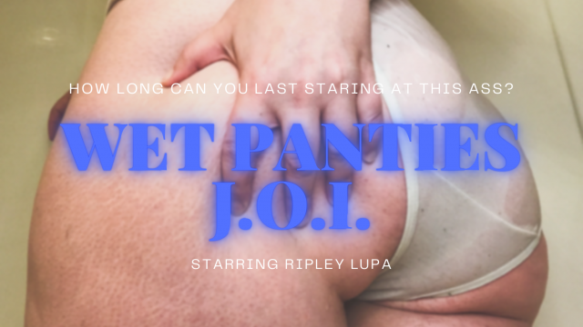 Wet Panties JOI video from Ripley Lupa