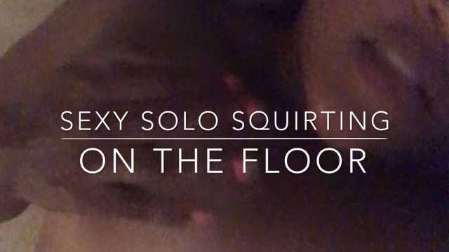 Sexy Solo Squirting on the Floor video from