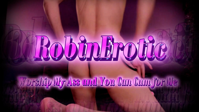 Robin Erotic ~ Worship My Ass and You Can Cum For Me video from Robin Erotic