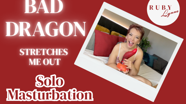 BAD DRAGON STRETCHES ME OUT video from RubyLynne