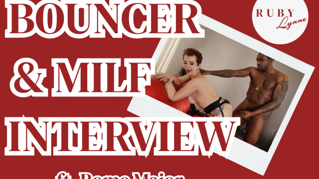 BOUNCER & MILF INTERVIEW video from RubyLynne