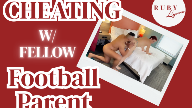 CHEATING WITH FELLOW FOOTBALL PARENT video from RubyLynne