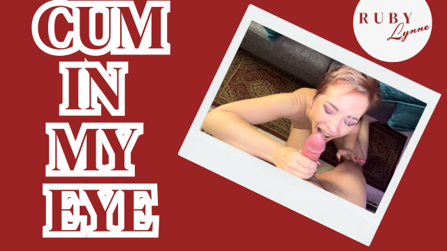 CUM IN MY EYE video from RubyLynne