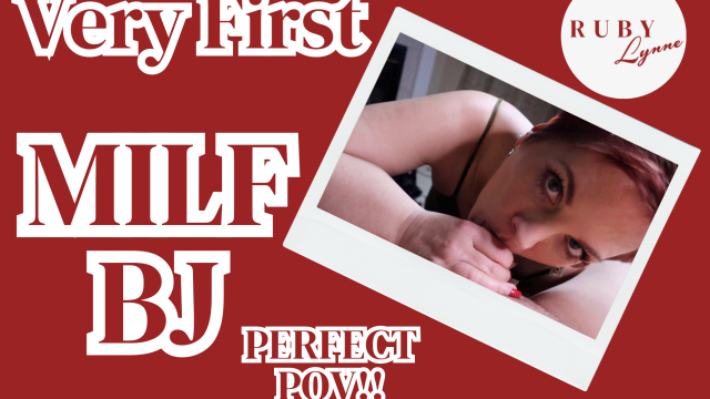 VERY FIRST MILF BJ video from RubyLynne
