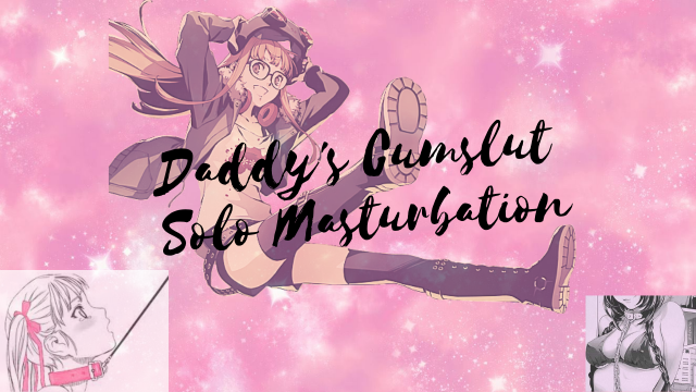Daddy's Cumslut Solo Masturbation video from Sadie Peaches