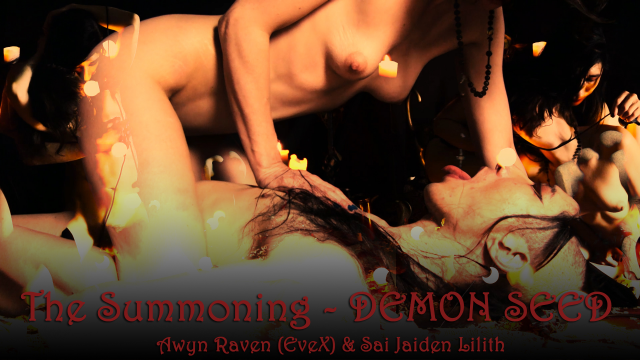 The Summoning - Demon Seed - MP4 HD SaiJaidenLillith EveX video from Sai Jaiden Lillith
