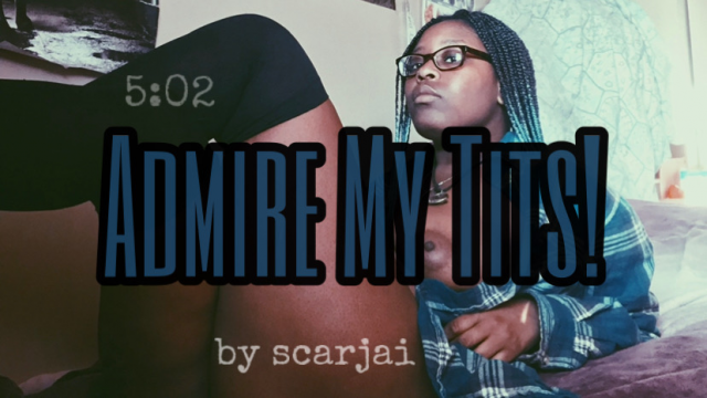 Admire My Tits video from Scar J.